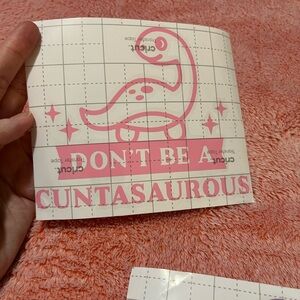 Don’t Be A C*ntasaurus Vinyl Decal 🦕